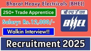 BHEL Trade Apprentice Recruitment 2025 – Walk in for 261 Posts