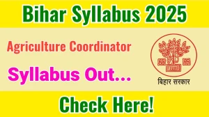 Bihar Agriculture Coordinator Syllabus 2025 Out Direct Link to Download Syllabus PDF here Bihar Agriculture Coordinator Syllabus 2025 Out Direct Link to Download Syllabus PDF here