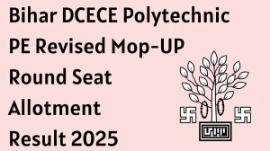 Bihar DCECE Polytechnic PE Revised Mop-UP Round Seat Allotment Result 2025 Out at bceceboard.bihar.gov.in Direct Link to Download Result