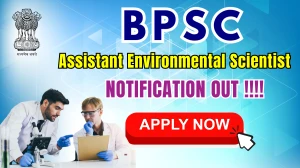 BPSC Assistant Environmental Scientist Recruitment 2025 - Apply Online for 17 Posts BPSC Assistant Environmental Scientist Recruitment 2025 - Apply Online for 17 Posts