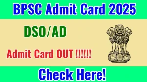 BPSC DSO/AD Admit Card 2025 OUT Download Link bpsc.bihar.gov.in