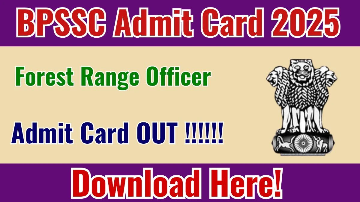 BPSSC Forest Range Officer Admit Card 2025 OUT Download Link bpssc.bihar.gov.in