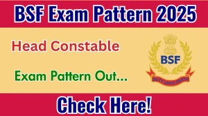 BSF Head Constable Exam Pattern 2025 BSF Head Constable Exam Pattern 2025