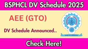 BSPHCL AEE (GTO) DV Schedule 2025: Check Document Verification Date @ bsphcl.co.in BSPHCL AEE (GTO) DV Schedule 2025: Check Document Verification Date @ bsphcl.co.in