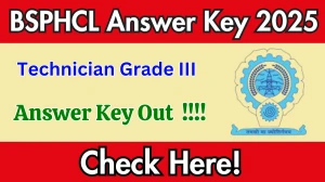 BSPHCL Technician Grade III Answer Key 2025 OUT – Download PDF at bsphcl.co.in BSPHCL Technician Grade III Answer Key 2025 OUT – Download PDF at bsphcl.co.in