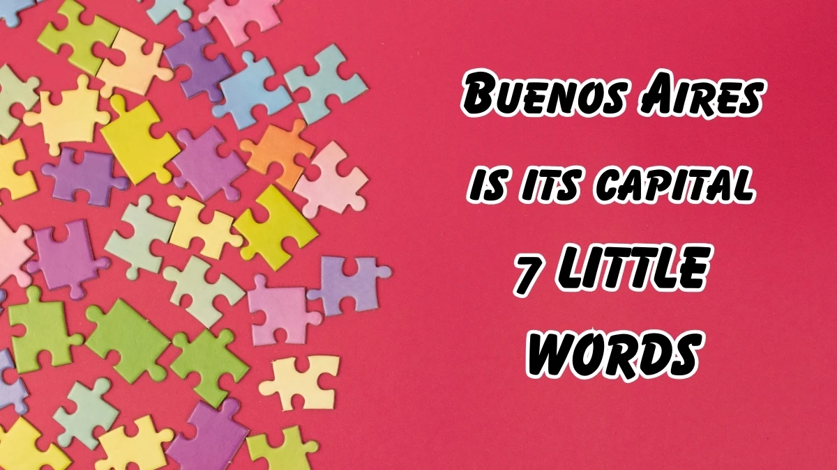 Buenos Aires is its capital 7 Little Words 9 letters Answer