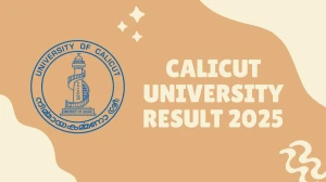 Calicut University Result 2025 Out at uoc.ac.in Direct Link to Download 4th, 6th Sem Result