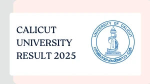 Calicut University Result 2025 Released at uoc.ac.in Direct Link to Download 1st, 4th Semester Result