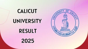 Calicut University Result 2025 Released at uoc.ac.in Direct Link to Download 4th Semester Result