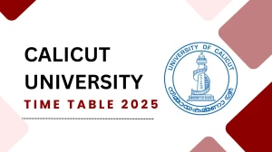 Calicut University Time Table 2025 Announced @ pareekshabhavan.uoc.ac.in Details Here