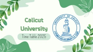 Calicut University Time Table 2025 Announced @ pareekshabhavan.uoc.ac.in Details Here Calicut University Time Table 2025 Announced @ pareekshabhavan.uoc.ac.in Details Here