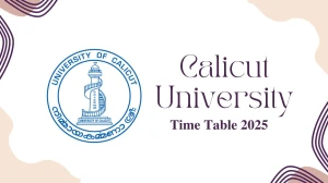 Calicut University Time Table 2025 Out @ pareekshabhavan.uoc.ac.in Details Here