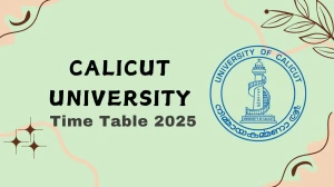 Calicut University Time Table 2025 Out @ pareekshabhavan.uoc.ac.in Details Here