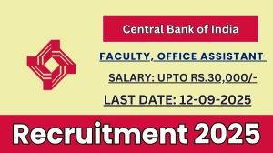 Central Bank of India Recruitment 2025 - Apply Offline for Faculty, Office Assistant Posts by Sep 12