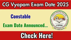 CG Vyapam Constable Exam Date 2025 Announced at vyapamcg.cgstate.gov.in Exam details here CG Vyapam Constable Exam Date 2025 Announced at vyapamcg.cgstate.gov.in Exam details here