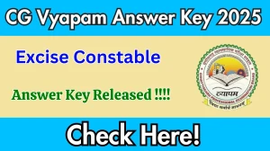 CG Vyapam Excise Constable Answer Key 2025 OUT – Download PDF at vyapamcg.cgstate.gov.in CG Vyapam Excise Constable Answer Key 2025 OUT – Download PDF at vyapamcg.cgstate.gov.in