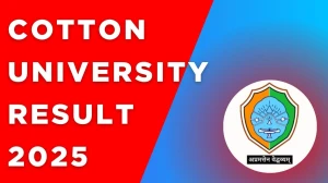 Cotton University Result 2025 Released at cottonuniversity.ac.in Direct Link to Download 1st, 3rd, 5th and End Semester Result