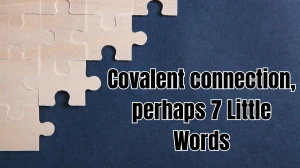 Covalent connection, perhaps 7 Little Words 4 letters Answer