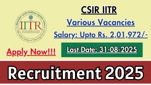 CSIR IITR Recruitment 2025 - Apply Online for 18 Scientist, Principal Scientist and More Posts