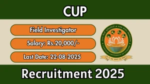 CUP Field Investigator Recruitment 2025 - Apply Offline