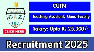 CUTN Teaching Assistant/ Guest Faculty Recruitment 2025 - Apply Offline for 01 Posts