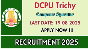 DCPU Trichy Recruitment 2025 - Apply Offline for Computer Operator combined with Assistant Posts DCPU Trichy Recruitment 2025 - Apply Offline for Computer Operator combined with Assistant Posts