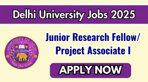 Delhi University Recruitment 2025 - Apply Offline for  Junior Research Fellow/ Project Associate I Posts