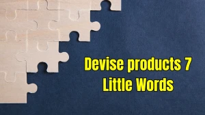 Devise products 7 Little Words 8 letters Answer