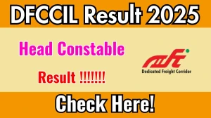 DFCCIL MTS, Executive and Other Posts Result 2025 Will Be Released Soon at dfccil.com – Direct Link to Download Result PDF Here