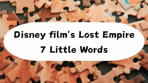 Disney film's Lost Empire 7 Little Words 8 letters Answer