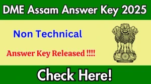 DME Assam Non Technical Answer Key 2025 OUT – Download PDF at dme.assam.gov.in DME Assam Non Technical Answer Key 2025 OUT – Download PDF at dme.assam.gov.in