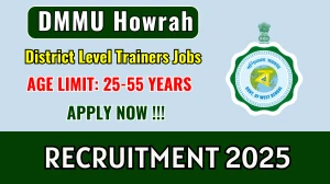 DMMU Howrah District Level Trainers Recruitment 2025 - Apply Offline for 25 Posts DMMU Howrah District Level Trainers Recruitment 2025 - Apply Offline for 25 Posts