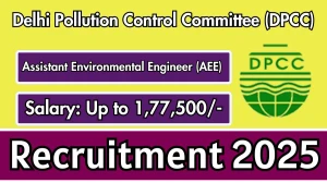 DPCC Assistant Environmental Engineer (AEE) Recruitment 2025 - Apply Offline for 8 Posts