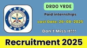 DRDO VRDE Paid internships Recruitment 2025 - Apply Offline for 11 Posts