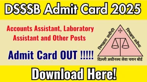 DSSSB Accounts Assistant, Laboratory Assistant and Other Posts Admit Card 2025 OUT Download Link dsssb.delhi.gov.in