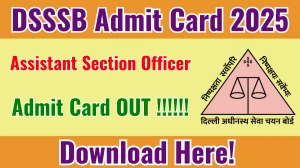 DSSSB Assistant Section Officer Admit Card 2025 OUT Download Link dsssb.delhi.gov.in