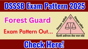 DSSSB Forest Guard Exam Pattern 2025 DSSSB Forest Guard Exam Pattern 2025