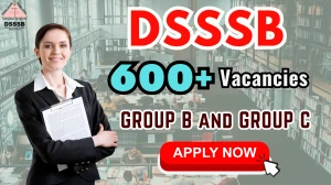 DSSSB Group B and Group C Recruitment 2025 - Apply Online for 615 Forest Guard, Caretaker and More Posts DSSSB Group B and Group C Recruitment 2025 - Apply Online for 615 Forest Guard, Caretaker and More Posts