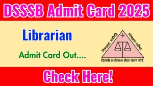 DSSSB Librarian Admit Card 2025 OUT Download Link dsssb.delhi.gov.in