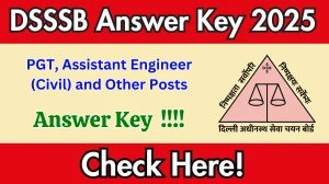 DSSSB PGT, Assistant Engineer (Civil) and Other Posts Answer Key 2025 to Be Released Soon @ dsssb.delhi.gov.in – Download Answer Key Here DSSSB PGT, Assistant Engineer (Civil) and Other Posts Answer Key 2025 to Be Released Soon @ dsssb.delhi.gov.in – Download Answer Key Here
