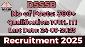 DSSSB Recruitment 2025 - Apply Online for 334 Security Attendant, Court Attendant, Room Attendant Posts