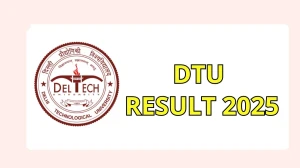 DTU Result 2025 Released at dtu.ac.in Direct Link to Download 2nd, 4th, 6th Sem Result