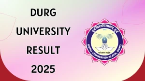 Durg University Result 2025 Released at durguniversity.ac.in Direct Link to Download 2nd and 4th Semester Result