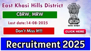 East Khasi Hills District Recruitment 2025 - Apply Offline for 05 CBRW, MRW Posts