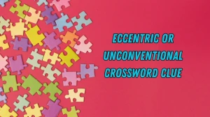 Eccentric or unconventional Crossword Clue Irish Daily Mail Quick 10 letters Answer