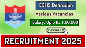 ECHS Dehradun Recruitment 2025 - Apply Offline for 12 House Keeper, Lab Asst and Other Posts