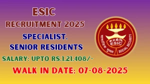 ESIC Recruitment 2025 – Walk in for 11 Specialist, Senior Residents Posts