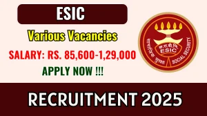 ESIC Recruitment 2025 – Walk in for 17 Senior Resident, Specialist and More Posts