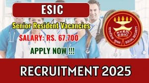 ESIC Senior Resident Recruitment 2025 – Walk in for 64 Posts ESIC Senior Resident Recruitment 2025 – Walk in for 64 Posts
