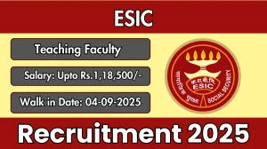 ESIC Teaching Faculty Recruitment 2025 – Walk in for 47 Posts